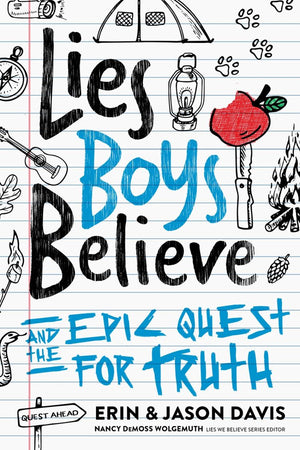 Lies Boys Believe: And the Epic Quest for Truth *Very Good*