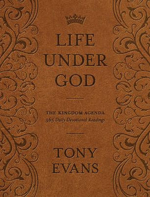 Life Under God: The Kingdom Agenda 365 Daily Devotional Readings