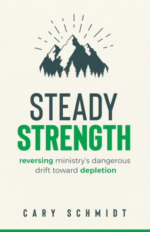 Steady Strength: Reversing Ministry's Dangerous Drift Toward Depletion