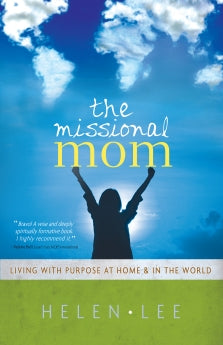 The Missional Mom: Living with Purpose at Home & in the World *Very Good*