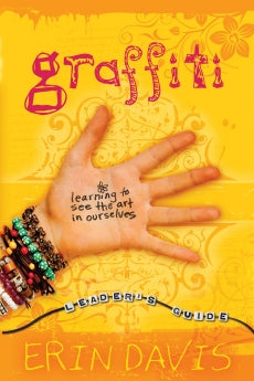 Graffiti Leader's Guide by Erin Davis