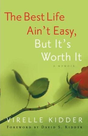 The Best Life Ain't Easy: But It's Worth It