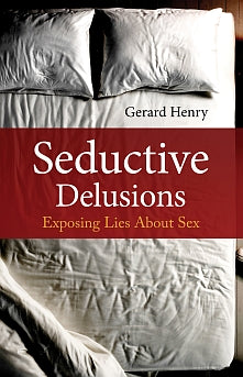 Seductive Delusions: Exposing Lies About Sex
