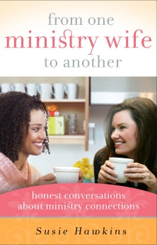 From One Ministry Wife to Another: Honest Conversations About Connections in Ministry