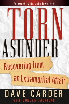 Torn Asunder: Recovering From an Extramarital Affair