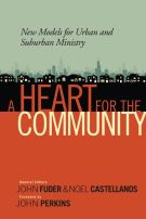 A Heart for the Community: New Models for Urban and Suburban Ministry