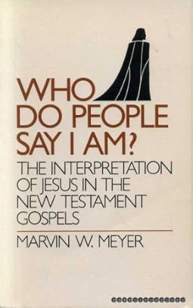 Who Do People Say I Am? The Interpretation of Jesus in the New Testament Gospels cover image
