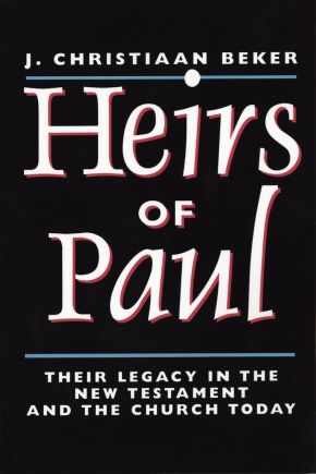 Heirs of Paul: Their Legacy in the New Testament and the Church Today