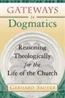 Gateways to Dogmatics: Reasoning Theologically for the Life of the Church