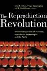 The Reproduction Revolution: A Christian Appraisal of Sexuality, Reproductive Technologies, and the Family (Horizons in Bioethics Series) *Very Good*