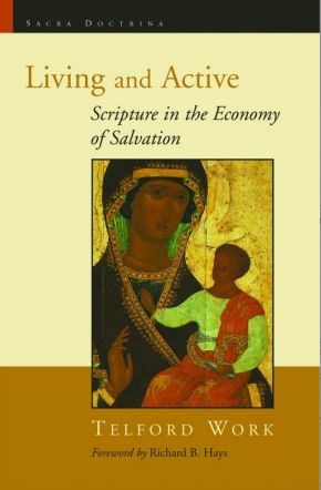 Living and Active: Scripture in the Economy of Salvation (Sacra Doctrina: Christian Theology for a Postmodern Age)
