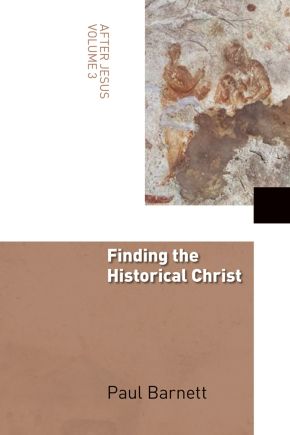 Finding the Historical Christ (After Jesus)