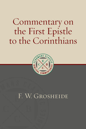 1 Corinthians (Eerdmans Classic Biblical Commentaries)