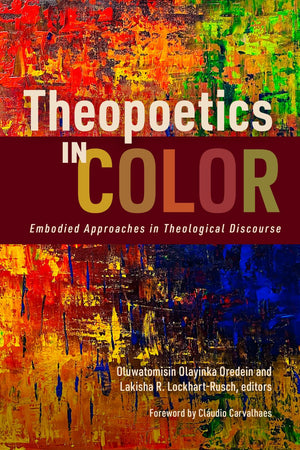Theopoetics in Color: Embodied Approaches in Theological Discourse *Very Good*