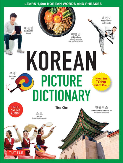 Korean Picture Dictionary: Learn 1,500 Korean Words and Phrases - The Perfect Resource for Visual Learners of All Ages (Includes Online Audio) (Tuttle Picture Dictionary)