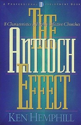 The Antioch Effect: 8 Characteristics of Highly Effective Churches *Very Good*