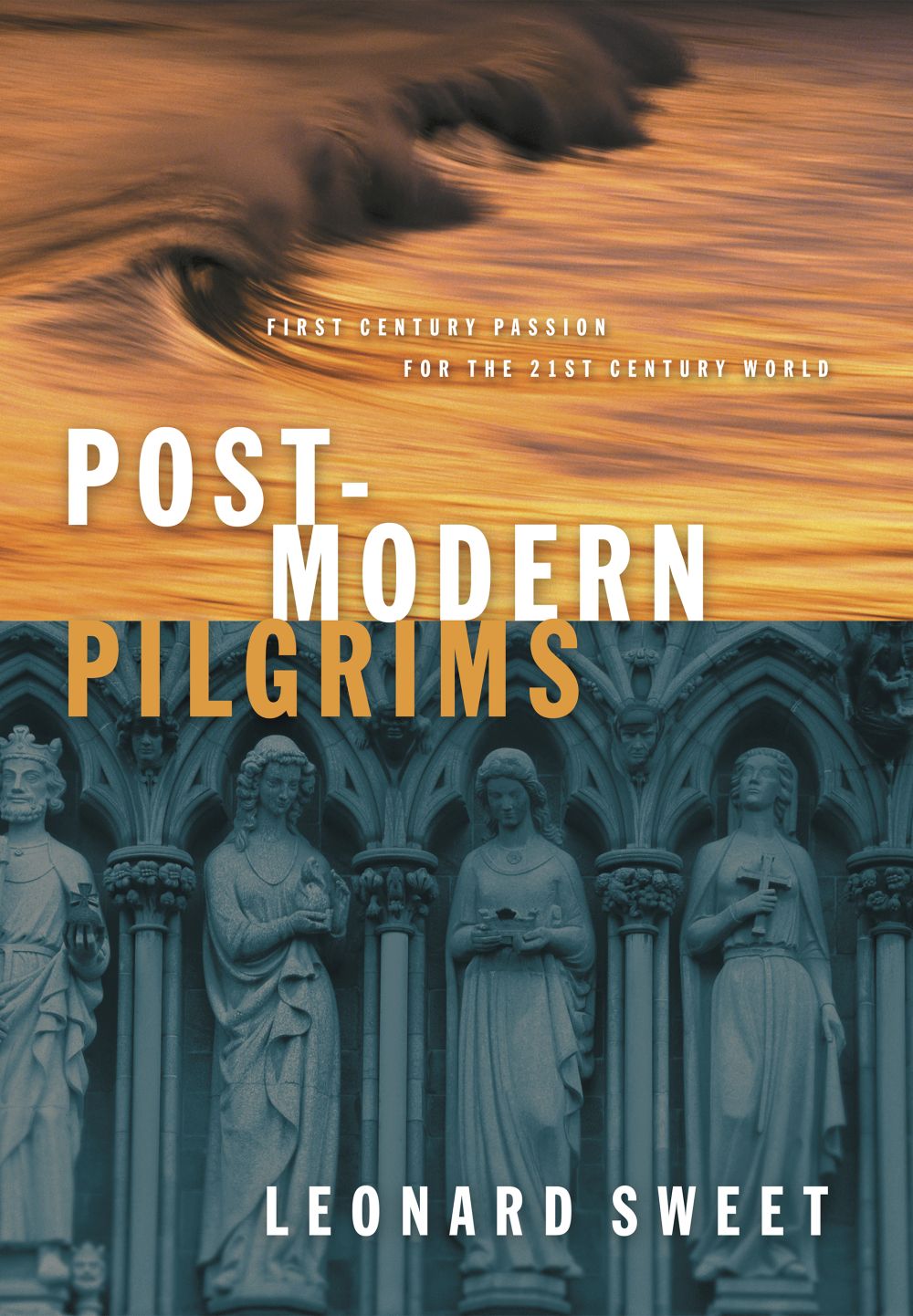 Post-Modern Pilgrims: First Century Passion for the 21st Century World *Very Good*