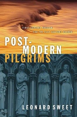 Post-Modern Pilgrims: First Century Passion for the 21st Century World *Very Good*