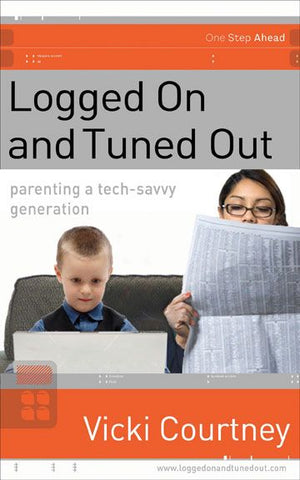 Logged On and Tuned Out: A Non-Techie's Guide to Parenting a Tech-Savvy Generation (One Step Ahead Series) *Very Good*