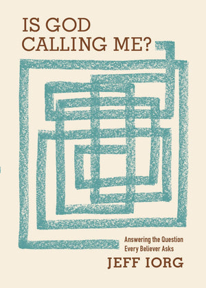 Is God Calling Me?: Answering the Question Every Leader Believer Asks