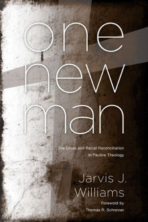One New Man: The Cross and Racial Reconciliation in Pauline Theology