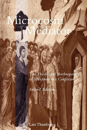 Microcosm and Mediator: The Theological Anthropology of Maximus the Confessor cover image