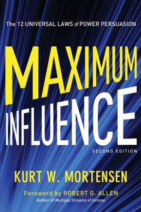 Maximum Influence: The 12 Universal Laws of Power Persuasion