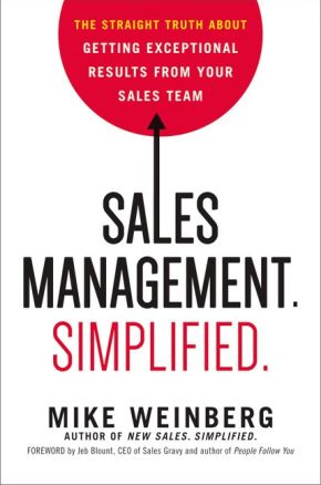 Sales Management. Simplified.: The Straight Truth About Getting Exceptional Results from Your Sales Team *Very Good*