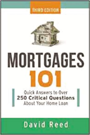 Mortgages 101: Quick Answers to Over 250 Critical Questions About Your Home Loan *Very Good*