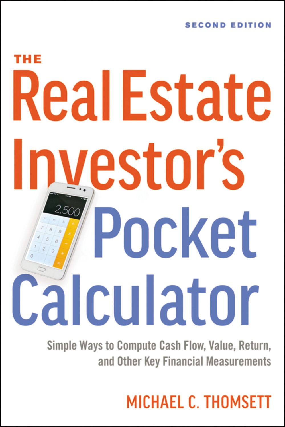 The Real Estate Investor's Pocket Calculator: Simple Ways to Compute Cash Flow, Value, Return, and Other Key Financial Measurements