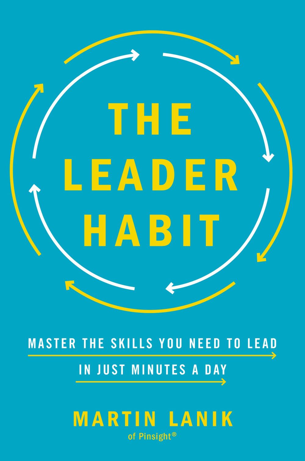 The Leader Habit: Master the Skills You Need to Lead--in Just Minutes a Day *Very Good*