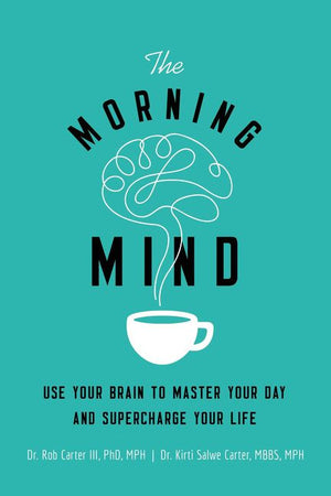 The Morning Mind: Use Your Brain to Master Your Day and Supercharge Your Life *Very Good*