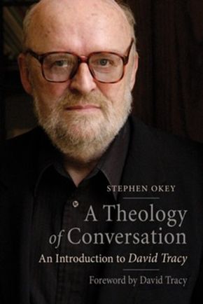 A Theology of Conversation: An Introduction to David Tracy *Acceptable*