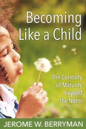 Becoming Like a Child: The Curiosity of Maturity beyond the Norm