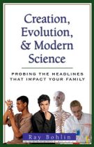 Creation, Evolution, and Modern Science by Ray Bohlin