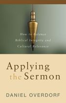 Applying the Sermon: How to Balance Biblical Integrity and Cultural Relevance