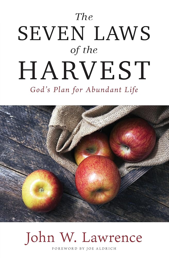 The Seven Laws of the Harvest: God's Proven Plan for Abundant Life cover image