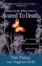 What to Do When You're Scared to Death: Free Yourself from the Paralyzing Effects of Fear *Very Good*