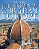 The History of Christian Europe *Very Good*