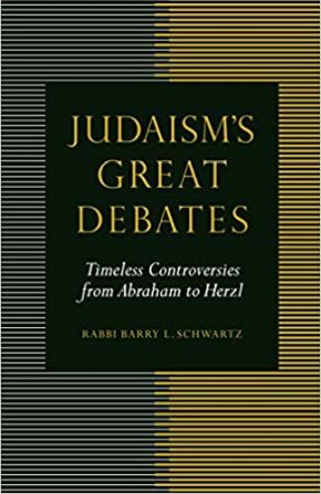 Judaism's Great Debates: Timeless Controversies from Abraham to Herzl