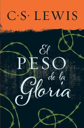 El peso de la gloria (Spanish Edition)