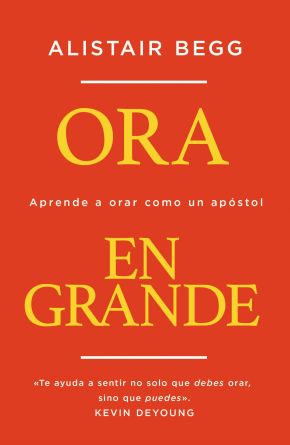 Ora en grande: Aprende a orar como un apostol (Spanish Edition) *Very Good*