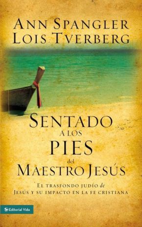 Sentado a los pies del maestro Jesus: El trasfondo judio de Jesus y su impacto en la fe cristiana (Spanish Edition)