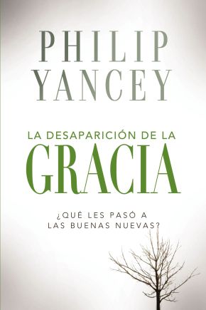 La desaparicion de la gracia: '¿Que les paso a la Buenas Nuevas? (Spanish Edition)