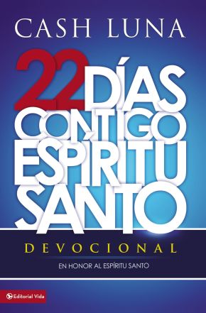 22 dias contigo, Espiritu Santo: Devocional (Spanish Edition)