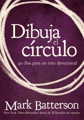 Dibuja el circulo, Devocional: El desafio de 40 dias de oracion (Spanish Edition)