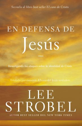 En defensa de Jesus: Investigando los ataques sobre la identidad de Cristo (Case for ...) (Spanish Edition)