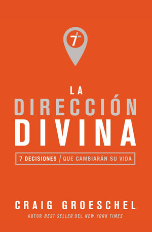 La direccion divina: 7 decisiones que cambiaran tu vida (Spanish Edition)