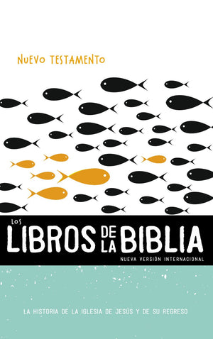 NVI, Los Libros de la Biblia: El Nuevo Testamento, Rustica: La historia de la iglesia de Jesus, y de su regreso (4) (The Books of the Bible) (Spanish Edition)