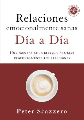 Relaciones emocionalmente sanas - Dia a dia: Una jornada de 40 dias para cambiar profundamente tus relaciones (Spanish Edition)